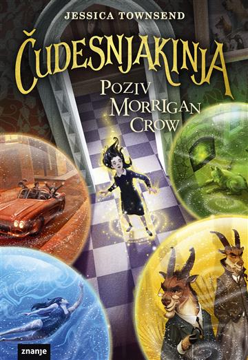 Knjiga Čudesnjakinja: Poziv Morrigan Crow autora Jessica Townsend izdana 2021 kao tvrdi uvez dostupna u Knjižari Znanje.
