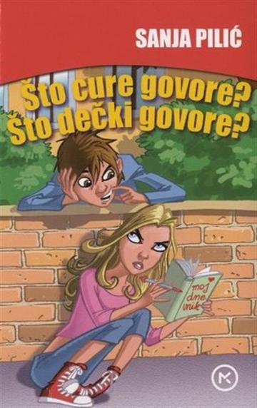 Knjiga Što Cure Govore?Što Dečki Govore? autora Sanja Pilić izdana 2016 kao meki uvez dostupna u Knjižari Znanje.