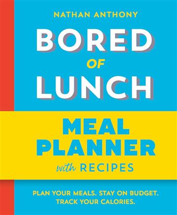 Knjiga Bored of Lunch: Meal Planner autora Nathan Anthony izdana 2026 kao meki uvez dostupna u Knjižari Znanje.