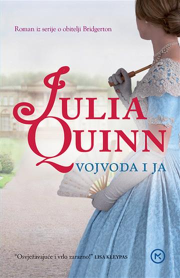 Knjiga Vojvoda i ja autora Julia Quinn izdana  kao meki uvez dostupna u Knjižari Znanje.