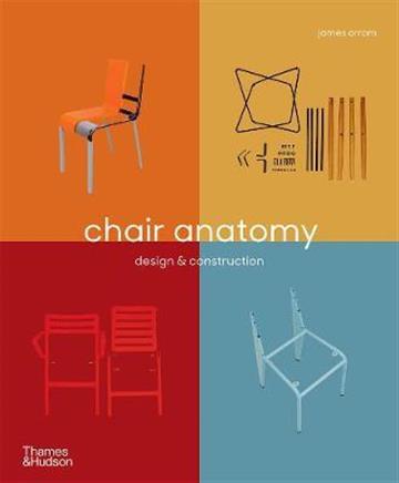 Knjiga Chair Anatomy: Design and Construction autora James Orrom izdana  kao  dostupna u Knjižari Znanje.