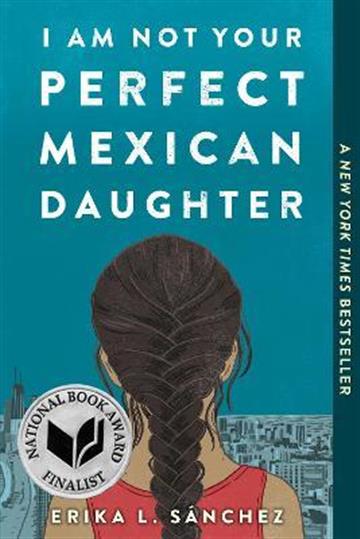 Knjiga I am Not Your Perfect Mexican Daughter autora Erika L. Sanchez izdana 2019 kao meki uvez dostupna u Knjižari Znanje.