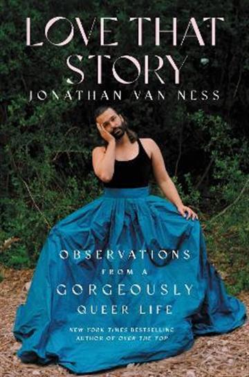 Knjiga Love That Story autora Jonathan Van Ness izdana 2022 kao tvrdi uvez dostupna u Knjižari Znanje.