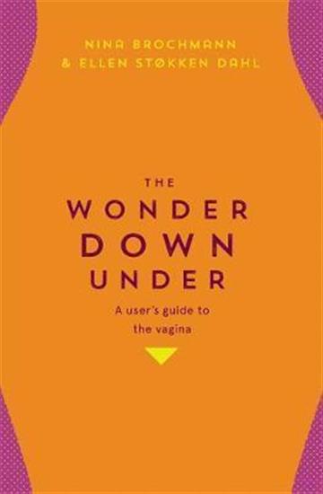 Knjiga Wonder Down Under autora Nina Brochmann, Ellen Stokken Dahl izdana 2019 kao meki uvez dostupna u Knjižari Znanje.