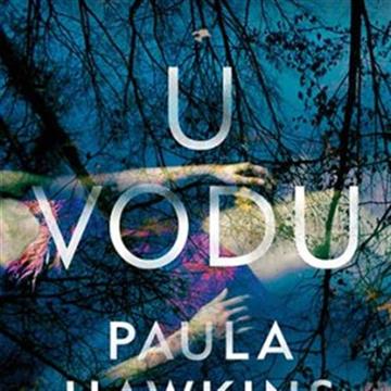 Knjiga U vodu autora Paula Hawkins izdana 2017 kao meki uvez dostupna u Knjižari Znanje.