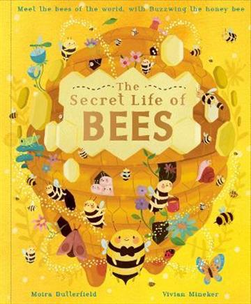 Knjiga The Secret Life of Bees: Volume 2 autora Moira Butterfield; V izdana 2021 kao tvrdi uvez dostupna u Knjižari Znanje.