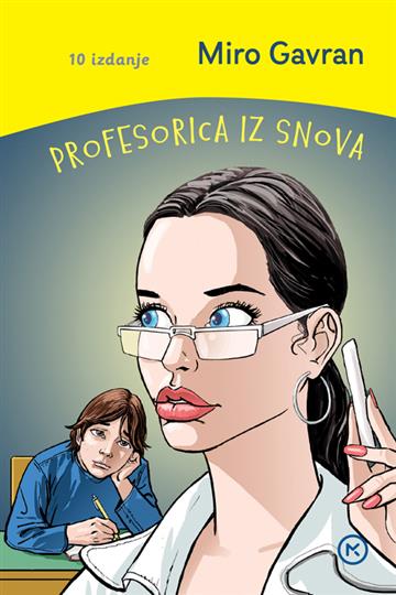 Knjiga Profesorica iz snova autora Miro Gavran izdana 2024 kao tvrdi uvez dostupna u Knjižari Znanje.