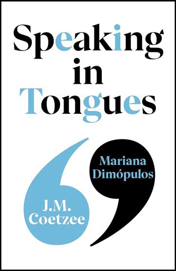 Knjiga Speaking in Tongues autora J.M. Coetzee izdana 2025 kao tvrdi uvez dostupna u Knjižari Znanje.
