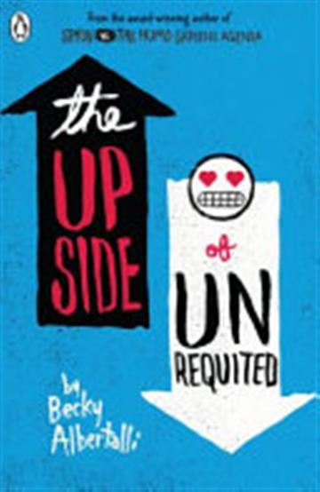 Knjiga The Upside of Unrequited autora Becky Albertalli izdana 2017 kao meki uvez dostupna u Knjižari Znanje.