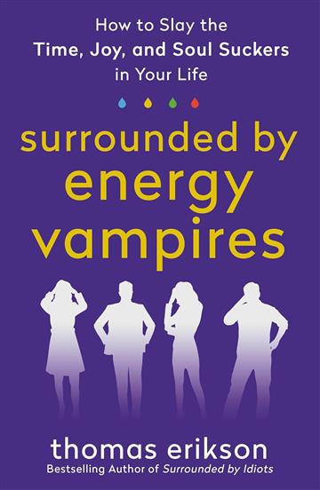 Knjiga Surrounded by Energy Vampires autora Thomas Erikson izdana 2023 kao meki uvez dostupna u Knjižari Znanje.