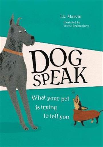 Knjiga Dog Speak autora Liz Marvin izdana 2022 kao tvrdi uvez dostupna u Knjižari Znanje.