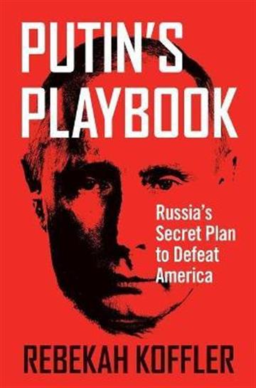 Knjiga Putin's Playbook autora Rebekah Koffler izdana 2022 kao meki uvez dostupna u Knjižari Znanje.