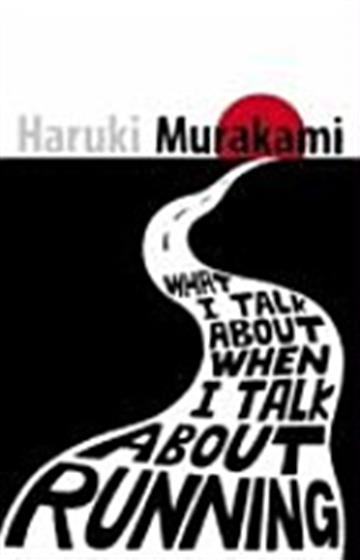 Knjiga What I Talk About When I Talk About Running: A Memoir autora Haruki Murakami izdana 2009 kao meki uvez dostupna u Knjižari Znanje.