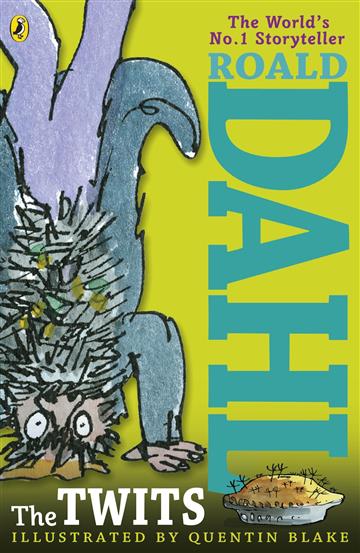 Knjiga The Twits autora Roald Dahl, Quentin Blake izdana 2007 kao meki uvez dostupna u Knjižari Znanje.