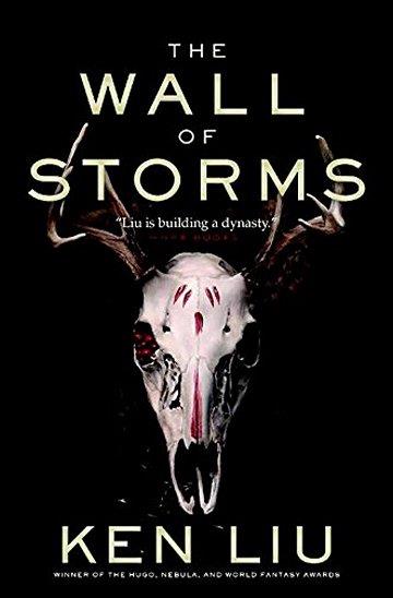 Knjiga The Wall Of Storms autora Ken Liu izdana 2017 kao meki uvez dostupna u Knjižari Znanje.