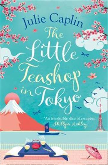 Knjiga Little Teas Shop in Tokyo autora Julie Caplin izdana 2021 kao meki uvez dostupna u Knjižari Znanje.