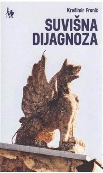Knjiga Suvišna dijagnoza autora Krešimir Franić izdana 2021 kao meki uvez dostupna u Knjižari Znanje.