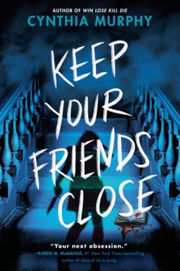 Knjiga Keep Your Friends Close autora Cynthia Murphy izdana 2025 kao meki uvez dostupna u Knjižari Znanje.