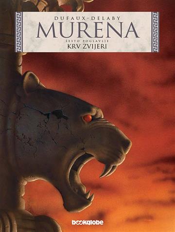 Knjiga Murena 06: Krv zvijeri autora Jean Dufaux; Philippe Delaby izdana 2019 kao tvrdi uvez dostupna u Knjižari Znanje.