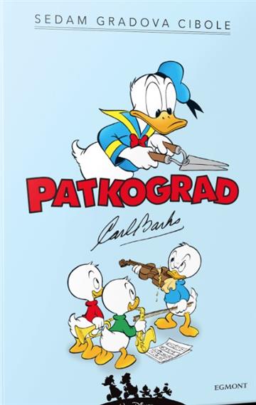 Knjiga Patkograd Sedam gradova Cibole autora Carl Barks izdana 2024 kao tvrdi dostupna u Knjižari Znanje.