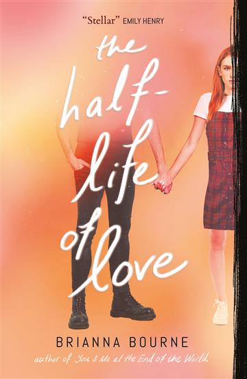 Knjiga Half-Life of Love autora Brianna Bourne izdana 2023 kao meki uvez dostupna u Knjižari Znanje.