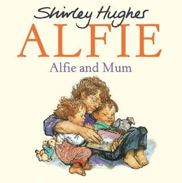 Knjiga Alfie and Mum autora Shirley Hughes izdana 2017 kao meki uvez dostupna u Knjižari Znanje.