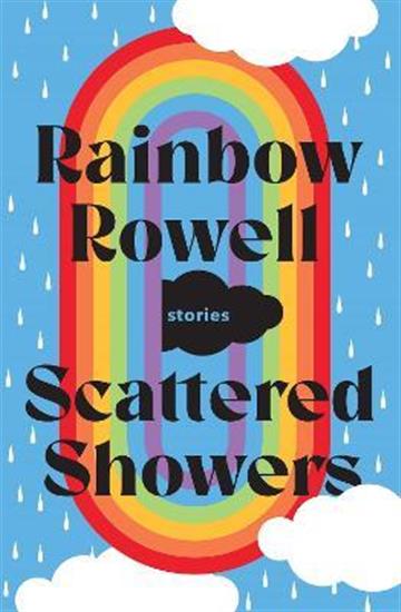 Knjiga Scattered Showers autora Rainbow Rowell izdana 2022 kao tvrdi uvez dostupna u Knjižari Znanje.