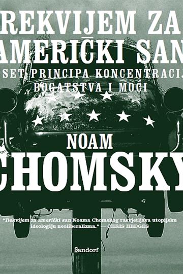 Knjiga Rekvijem za američki san autora Noam Chomsky izdana 2017 kao meki uvez dostupna u Knjižari Znanje.