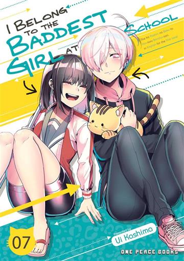 Knjiga I Belong To The Baddest Girl At School, vol. 07 autora Ui Kashima izdana 2023 kao meki uvez dostupna u Knjižari Znanje.