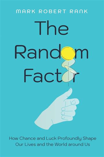 Knjiga Random Factor autora Mark Robert Rank izdana 2024 kao tvrdi dostupna u Knjižari Znanje.