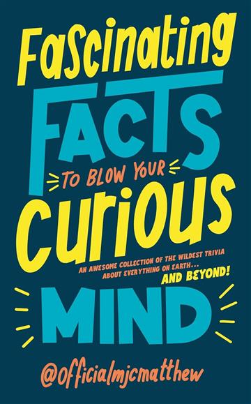 Knjiga Fascinating Facts to Blow Your Mind autora MJC Matthew izdana 2023 kao tvrdi uvez dostupna u Knjižari Znanje.