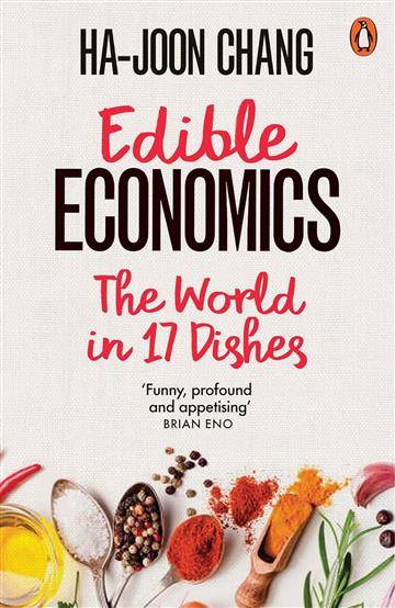 Knjiga Edible Economics autora Ha-Joon Chang izdana 2023 kao meki uvez dostupna u Knjižari Znanje.