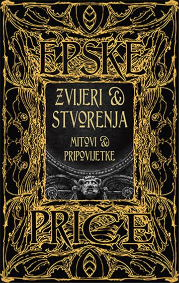 Knjiga Zvijeri i stvorenja mitovi i pripovijetke autora  izdana 2024 kao tvrdi uvez dostupna u Knjižari Znanje.