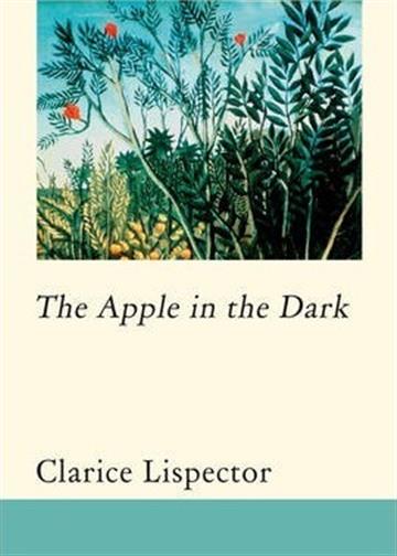 Knjiga The Apple in the Dark autora Clarice Lispector izdana 2009 kao tvrdi uvez dostupna u Knjižari Znanje.