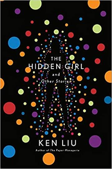 Knjiga Hidden Girl and Other Stories TPB autora Ken Liu izdana 2020 kao meki uvez dostupna u Knjižari Znanje.