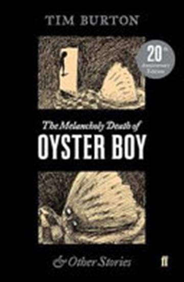 Knjiga The Melancholy Death of Oyster Boy autora Tim Burton izdana 2018 kao meki uvez dostupna u Knjižari Znanje.