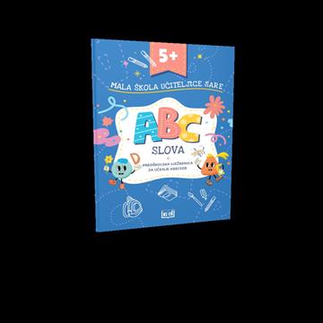 Knjiga Mala škola učiteljice Sare - Slova autora Sara Fadljević, Monika Markić izdana 2025 kao meki uvez dostupna u Knjižari Znanje.