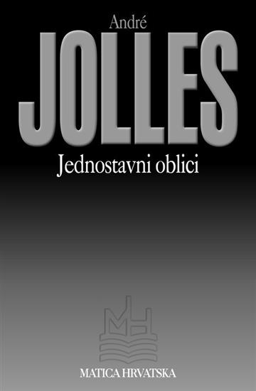 Knjiga Jednostavni oblici autora Andre Jolles izdana 2000 kao meki uvez dostupna u Knjižari Znanje.
