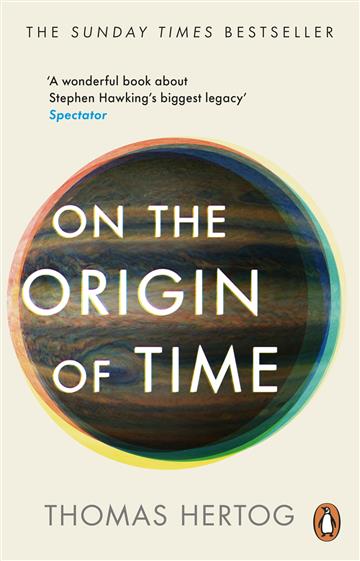Knjiga On the Origin of Time autora Thomas Hertog izdana 2024 kao meki uvez dostupna u Knjižari Znanje.