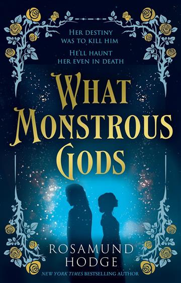 Knjiga What Monstrous Gods autora Rosamund Hodge izdana 2024 kao tvrdi uvez dostupna u Knjižari Znanje.
