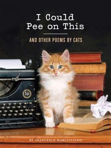 Knjiga I Could Pee on This autora Marciuliano, Frances izdana 2012 kao tvrdi uvez dostupna u Knjižari Znanje.