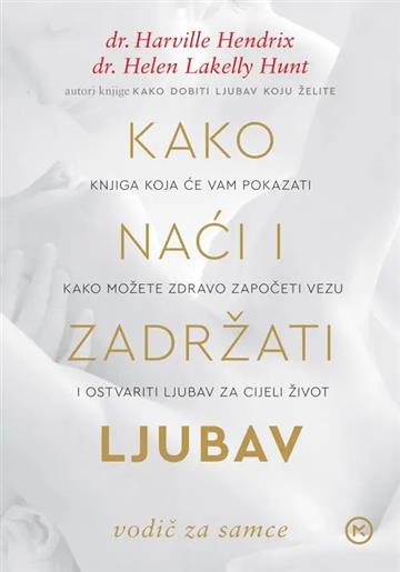 Knjiga Kako naći i zadržati ljubav autora Harville Hendrix, Helen LaKelly Hunt izdana 2025 kao meki uvez dostupna u Knjižari Znanje.