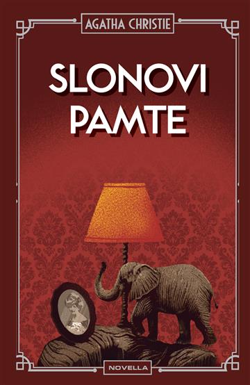 Knjiga Slonovi pamte autora Agatha Christie izdana 2025 kao tvrdi uvez dostupna u Knjižari Znanje.