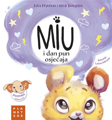 Knjiga Miu i dan pun osjećaja autora Heidi Livingston i Julia Pöyhönen izdana 2025 kao tvrdi uvez dostupna u Knjižari Znanje.