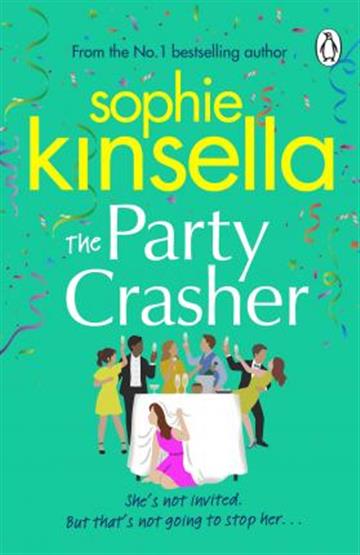 Knjiga Party Crasher autora Sophie Kinsella izdana 2022 kao meki uvez dostupna u Knjižari Znanje.