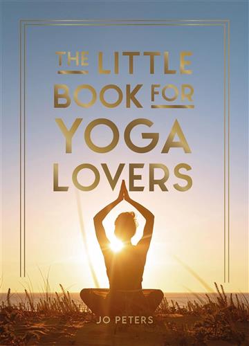 Knjiga Little Book for Yoga Lovers autora Jo Peters izdana 2024 kao tvrdi uvez dostupna u Knjižari Znanje.