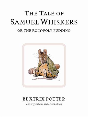 Knjiga Tale of Samuel Whiskers or the Roly-Poly Pudding autora Beatrix Potter izdana 2002 kao tvrdi uvez dostupna u Knjižari Znanje.