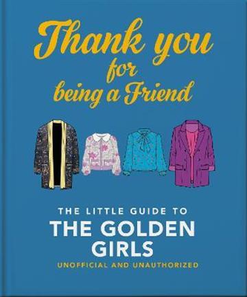 Knjiga Little Book of the Golden Girls autora Orange Hippo! izdana 2022 kao tvrdi uvez dostupna u Knjižari Znanje.