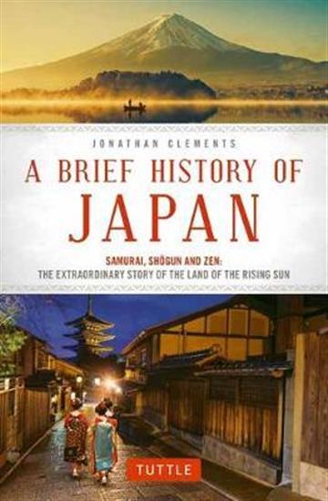 Knjiga Brief History Of Japan autora Jonathan Clements izdana 2017 kao meki uvez dostupna u Knjižari Znanje.