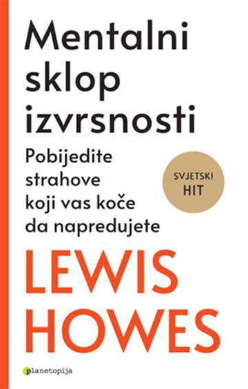 Knjiga Mentalni sklop izvrsnosti autora Lewis Howes izdana 2023 kao meki uvez dostupna u Knjižari Znanje.